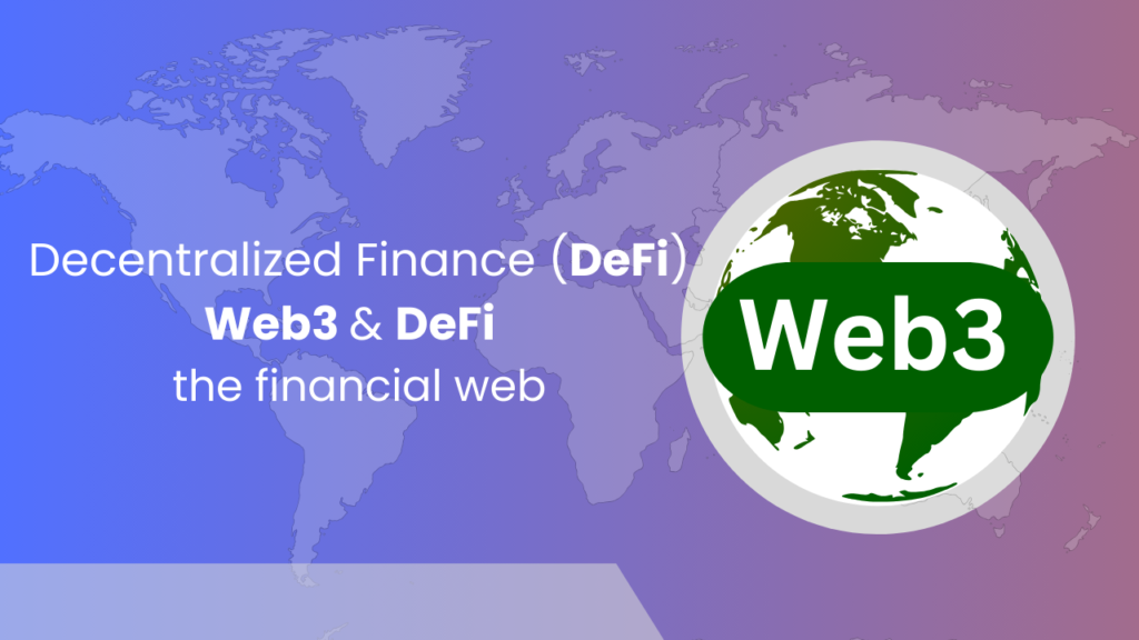 Web3 and Decentralized Finance (DeFi)